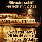 Silvesterschiff bei Köln. 2 Silvesterpartys 20 bis 45 Jahre und 40 bis 65 Jahre.
