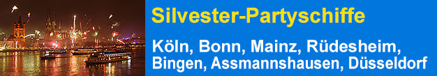 Silvester-Partyschiffe Bonn, D�sseldorf, K�ln, Mainz, R�desheim, Bingen, Assmannshausen